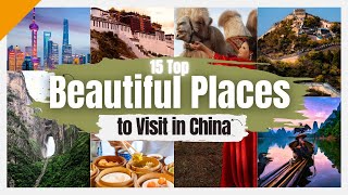 15 Most Beautiful Places to Visit in China | Ultimate Travel Guide