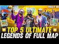 TOP 5 ULTIMATE 🔥LEGEND'S OF FULL MAP 🤔 - Garena Free Fire