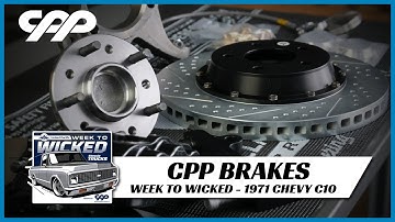CPP Brakes & Components | United Pacific 1971 Chevy C10 | CPP Presents Classic Trucks Week to Wicked
