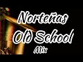 Norteas mix old school vol 1 dj 93