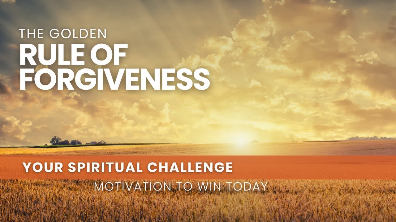 The Golden Rule of Forgiveness - February 5