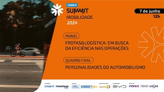 ESTADÃO SUMMIT MOBILIDADE 2024 [DIA 5]