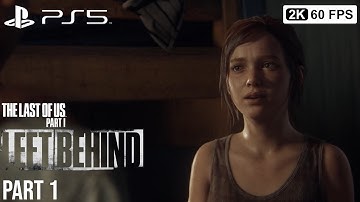 THE LAST OF US PART 1 LEFT BEHIND REMAKE PS5 Gameplay Walkthrough Part 1  [2K 60FPS] - No Commentary