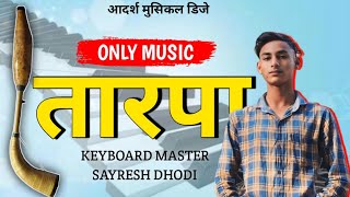 Tujko na dekhu to  Tarpa Music 🎹🔥🎶 new 5g tarpa hindi mix aadarsh Musical Group 🔥 🎹🎶 new Hindi tarpa