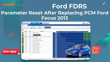 Parameter Reset Function After Replacing PCM Ford Focus 2013 | Ford FDRS
