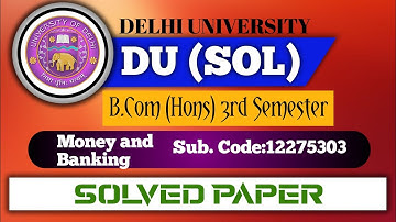 B.com (Hons.) 3rd semester Money and Banking Paper code:12275303 Question No.5(a)
