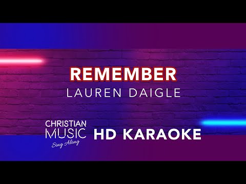 Remember - Lauren Daigle (HD Karaoke)