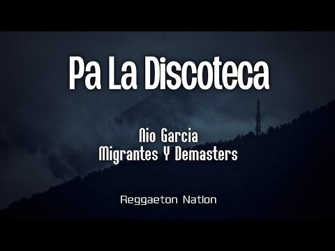 Nio Garcia, Migrantes x Demasters - Pa La Discoteca