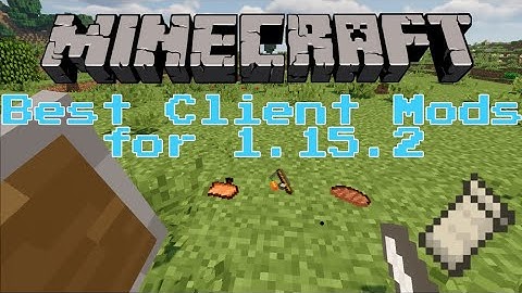 Best Client Mods for 1.15.2!