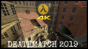 Half Life 2 Deathmatch 2019 Custom Map 4K