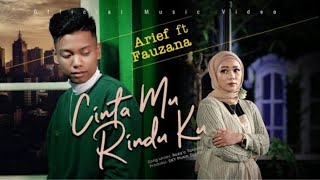 Arief ft. Fauzana - Cinta mu Rindu ku (Official Music Video)