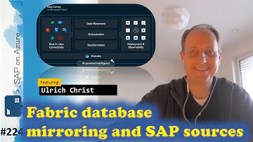 #224 - The one with Fabric database mirroring and SAP sources (Ulrich Christ) | SAP on Azure Video