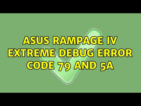 ASUS Rampage IV Extreme Debug error code 79 and 5A