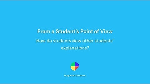 How do students view other students’ explanations? - A Student