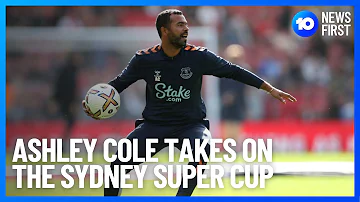 England Defender Ashley Cole On The Sydney Super Cup | 10 News First