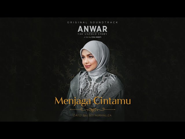 Dato' Sri Siti Nurhaliza - Menjaga Cintamu OST Anwar, The Untold Story ( Official Music Video ) class=