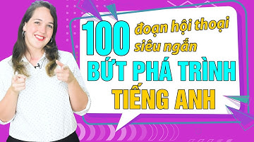 LUYỆN NGHE TIẾNG ANH CƠ BẢN 100 ĐOẠN HỘI THOẠI NGẮN (Phần 1) - Học tiếng Anh Online (Trực tuyến)
