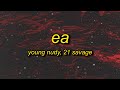 Gambar cover Young Nudy - EA sped up Lyrics ft. 21 Savage | middle finger with the five fax back it up tiktok