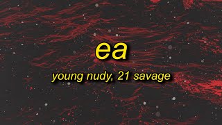 Young Nudy - EA (sped up) Lyrics ft. 21 Savage | middle finger with the five fax back it up tiktok Resimi