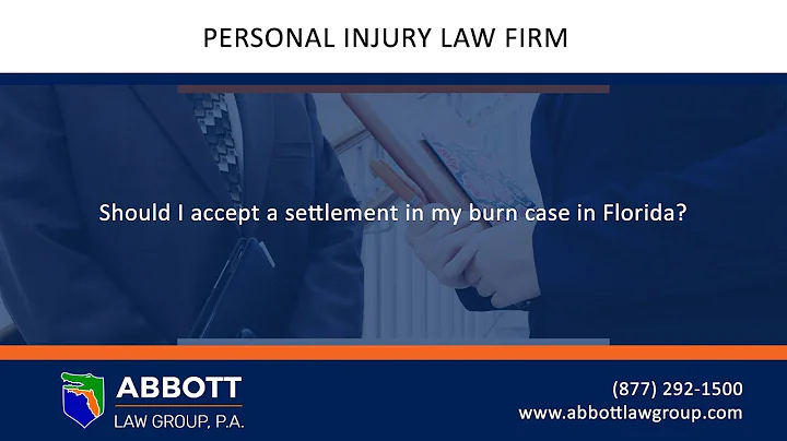 Should I accept a settlement in my burn case in Florida?