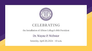 Installation of Albion College&#39;s 18th President