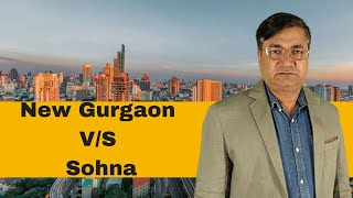 Where to Invest in 2024 ? - New Gurgaon VS Sohna l Dharmander Saini l 9212020020