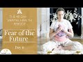 Fear of the Future- Yoga for Mental Health - Day 6 with Mariya Gancheva