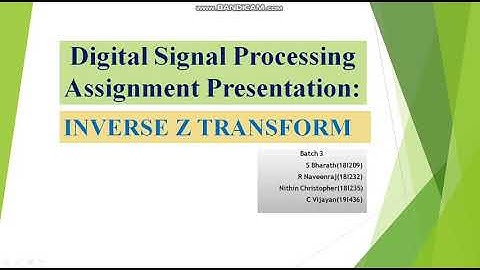 DSP PRESENTATION - INVERSE Z TRANSFORM