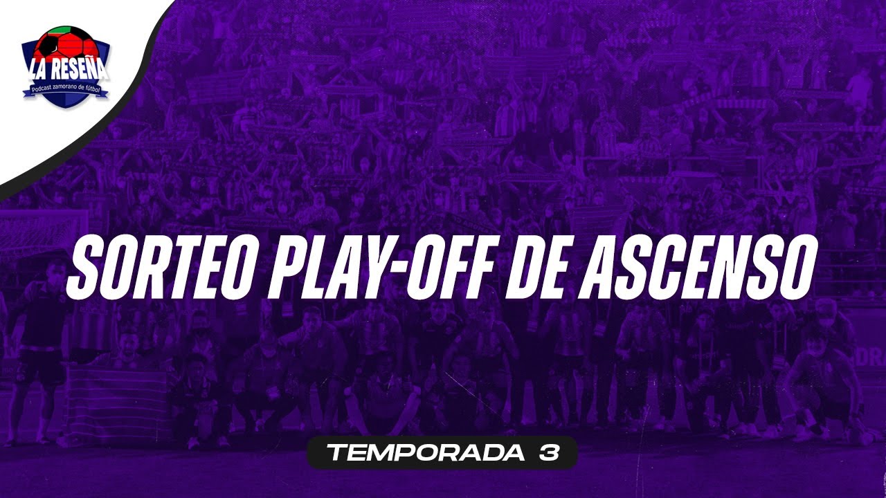 La Reseña 3x45- EN DIRECTO: Sorteo play-off de ascenso a Primera RFEF ...