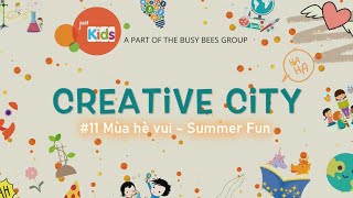 [Ep.11] Thành phố sáng tạo (Creative City) - Mùa Hè Vui (Summer Fun)