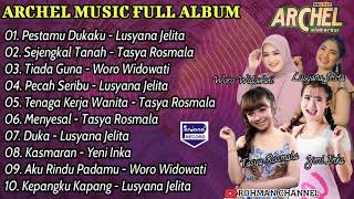 ARCHEL MUSIC DANGDUT KOPLO | FULL ALBUM | Pestamu Dukaku | Sejengkal Tanah | Menyesal | Duka #azmyz