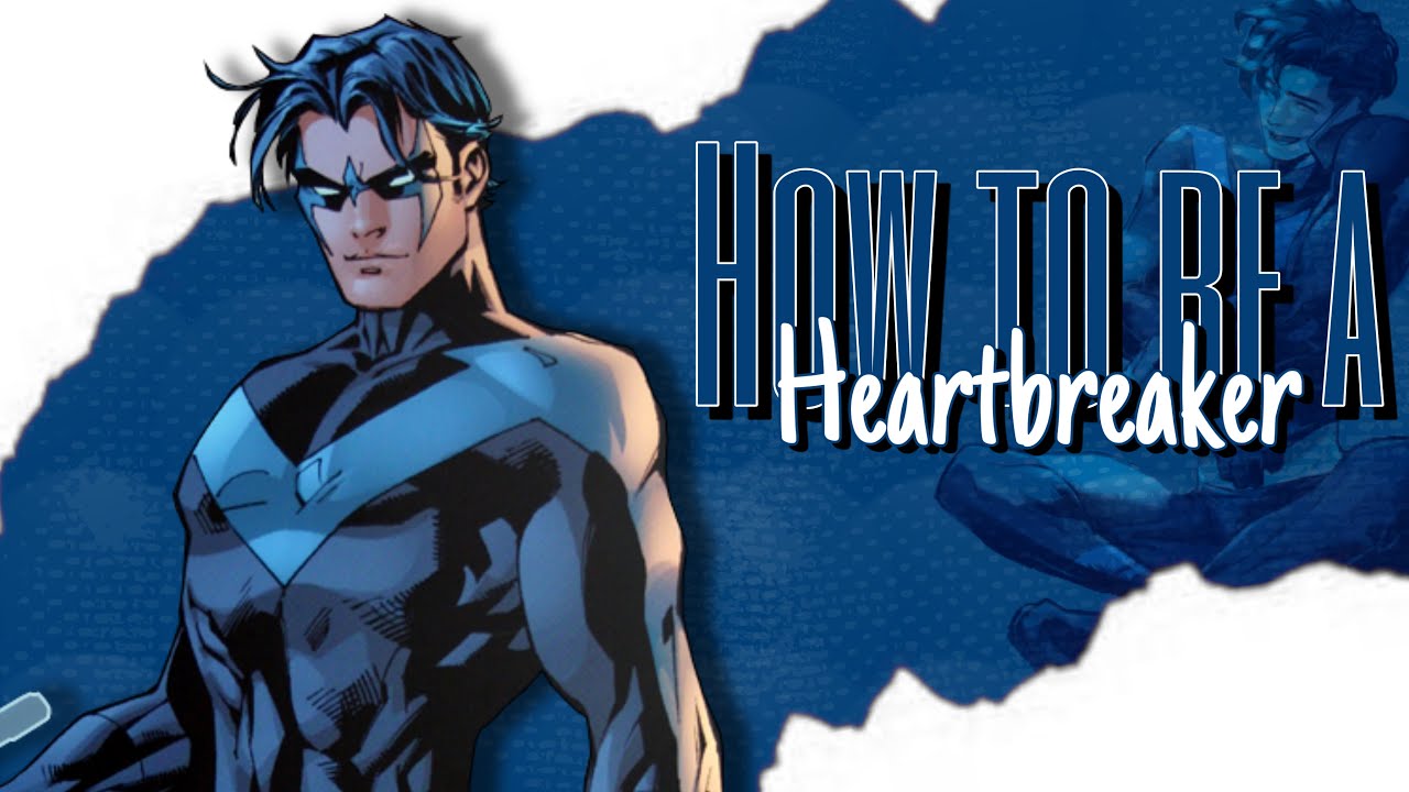 Dick Grayson (Nightwing) Girlfriends - How to be a Heartbreaker AMV