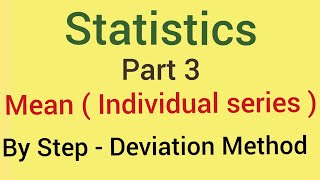 Statistics | Part 3  Mean(individual series) | by step deviation method