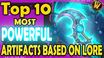 Top 10 Most Powerful Artifacts in Warcraft Based on Lore
