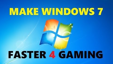 How to Make Windows 7 Faster for Gaming and Boost it