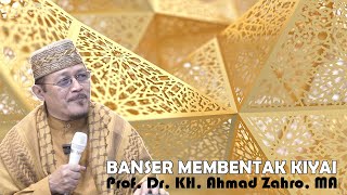 BANSER MEMBENTAK KIYAI : Prof. Dr KH Ahmad Zahro MA al-Chafidz