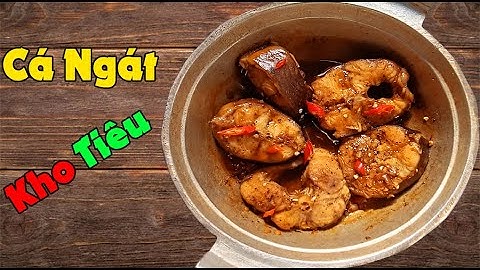 Cá Ngát Kho Tiêu | Nấu Ăn Cùng Lan