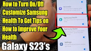 Galaxy S23's: How to Turn On/Off Customize Samsung Health To Get Tips on How to Improve Your Health screenshot 4