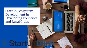 Startup Ecosystem Development in Developing Countries and Rural Cities - Panel