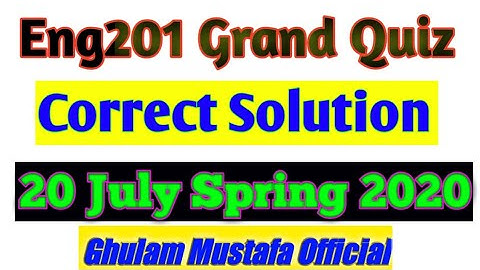 Eng201 Grand Quiz Solved Solution Spring 2020