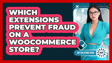 Which Extensions Prevent Fraud On A WooCommerce Store?