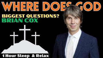 Does God Fit in an Infinite Universe? 1 Hour Brian Cox Style Sleep
