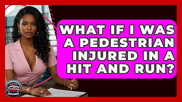 What If I Was A Pedestrian Injured In A Hit And Run? - Auto Coverage Explained
