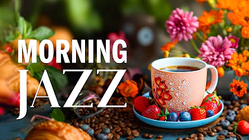 May Jazz Morning Music - Positive Energy of Instrumental Calm Jazz Music & Relaxing Bossa Nova Music