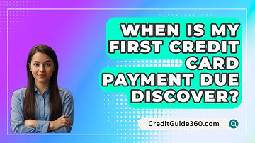When Is My First Credit Card Payment Due Discover? - CreditGuide360.com