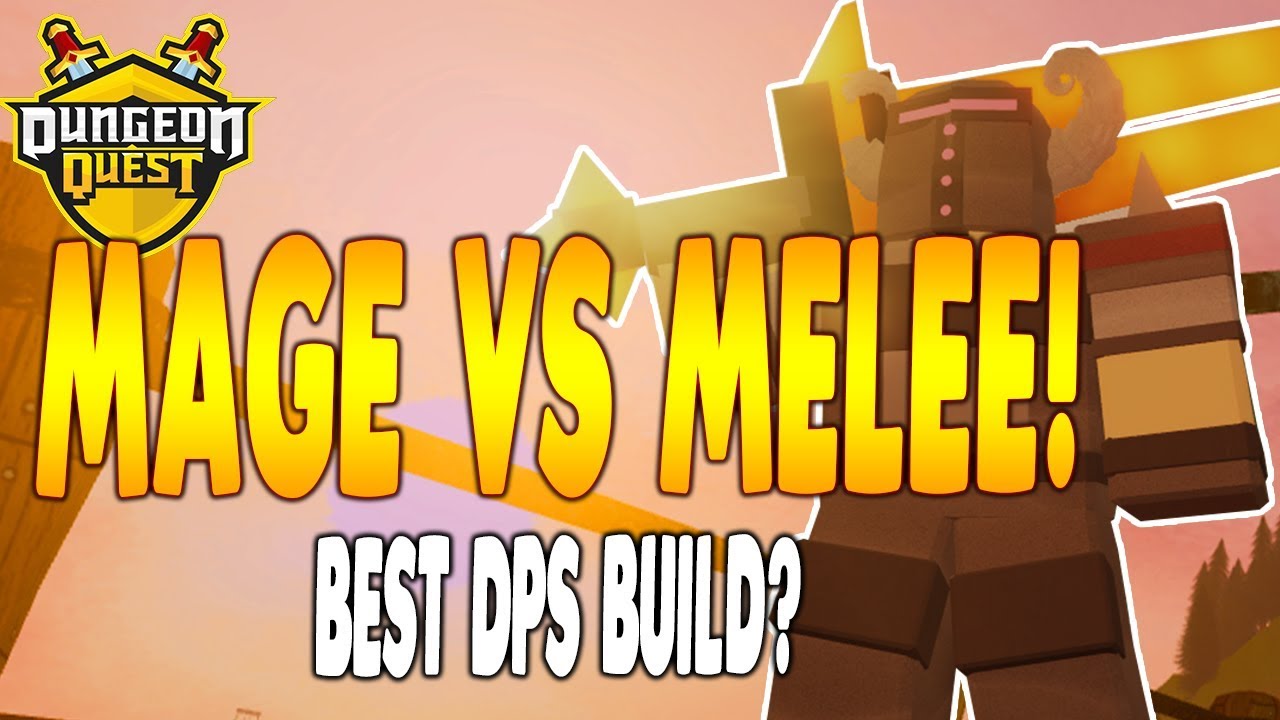 Best Dps Build Melee Vs Mage Dps In Dungeon Quest Roblox