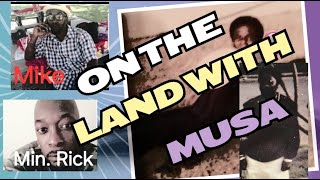 On The Land With Musa