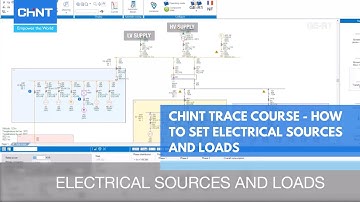 CHINT Trace Course - How to Set Electrical Sources and Loads