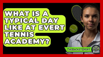 What Is A Typical Day Like At Evert Tennis Academy? - The Racket Xpert