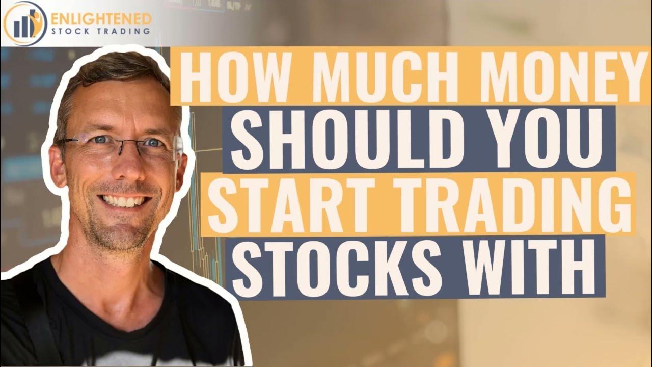 How Much Money Should You Put In Stocks How Much Money Should You Start Trading Stocks With - YouTube